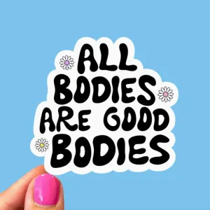 All Bodies Are Good Bodies Body Positive Sticker