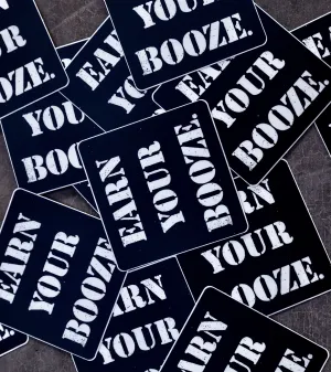Earn Your Booze Sticker