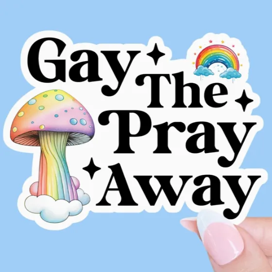 Gay The Pray Away Sticker