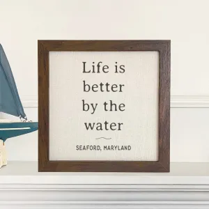 Life is Better  - Custom Framed Sign