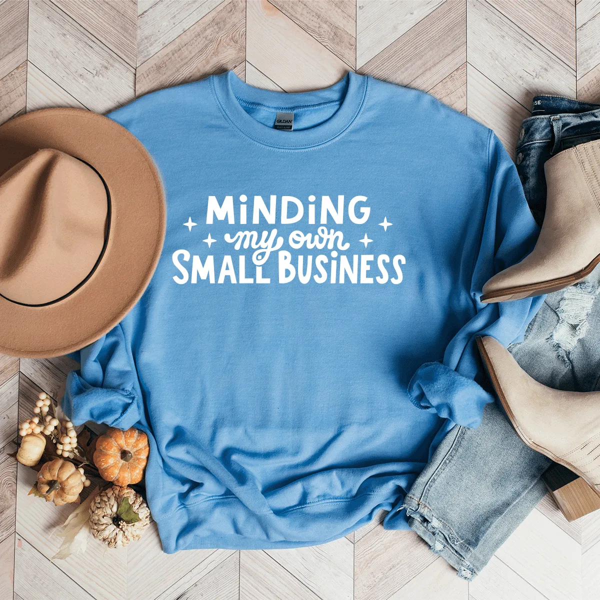 Minding My Own Small Business - Sweatshirt