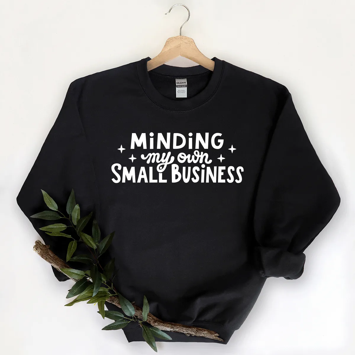 Minding My Own Small Business - Sweatshirt