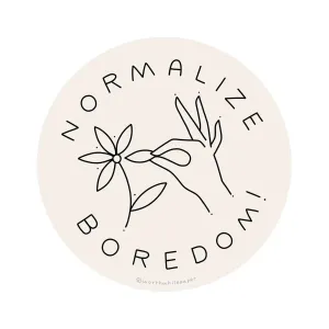 normalize boredom sticker