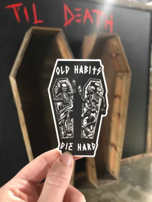 Sticker - Old Habits Die Hard