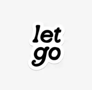 The Let Go Sticker - Various Colours