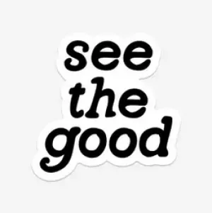 The See The Good Sticker