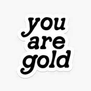 The You Are Gold Sticker