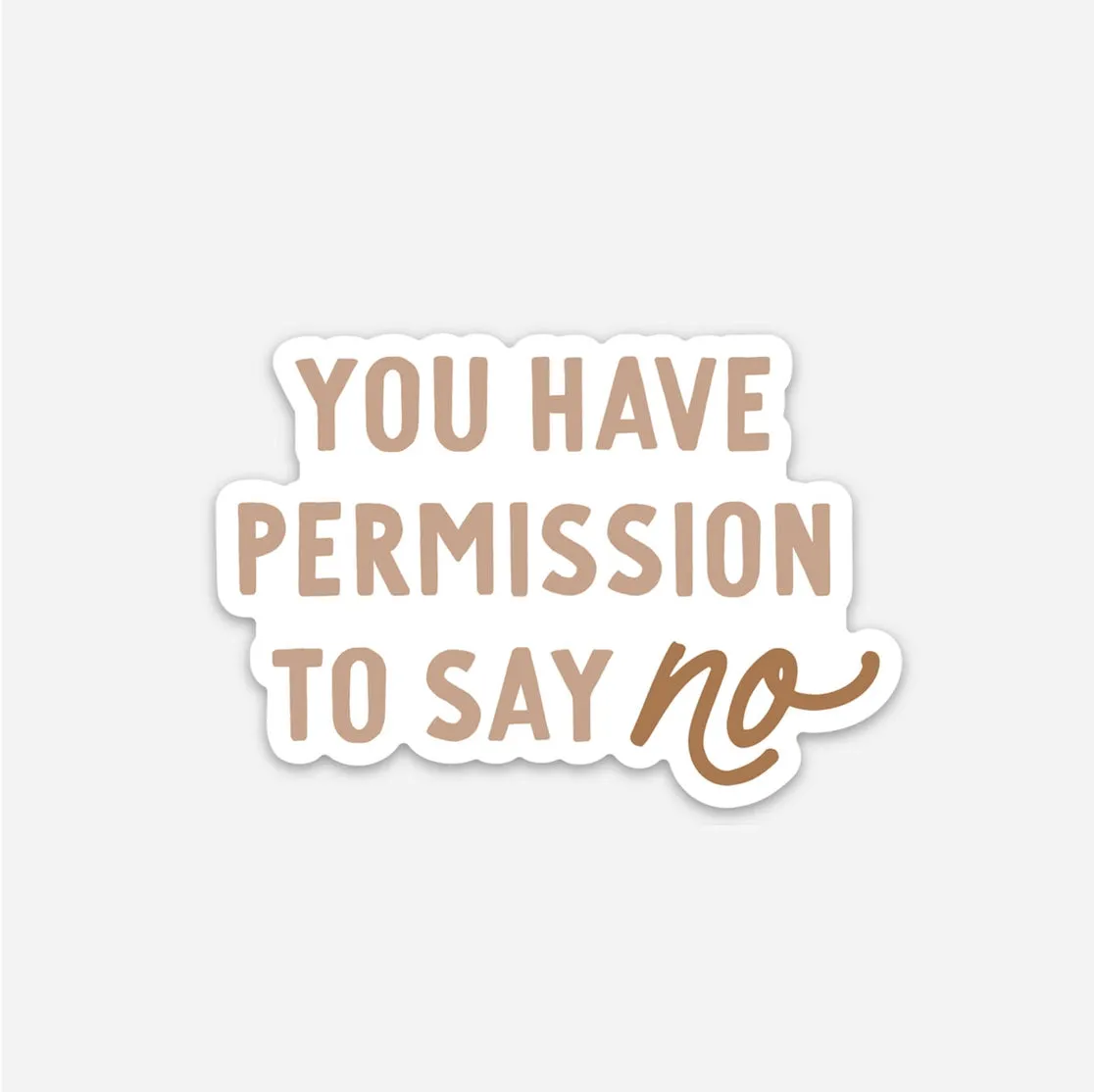 You Have Permission To Say No Sticker